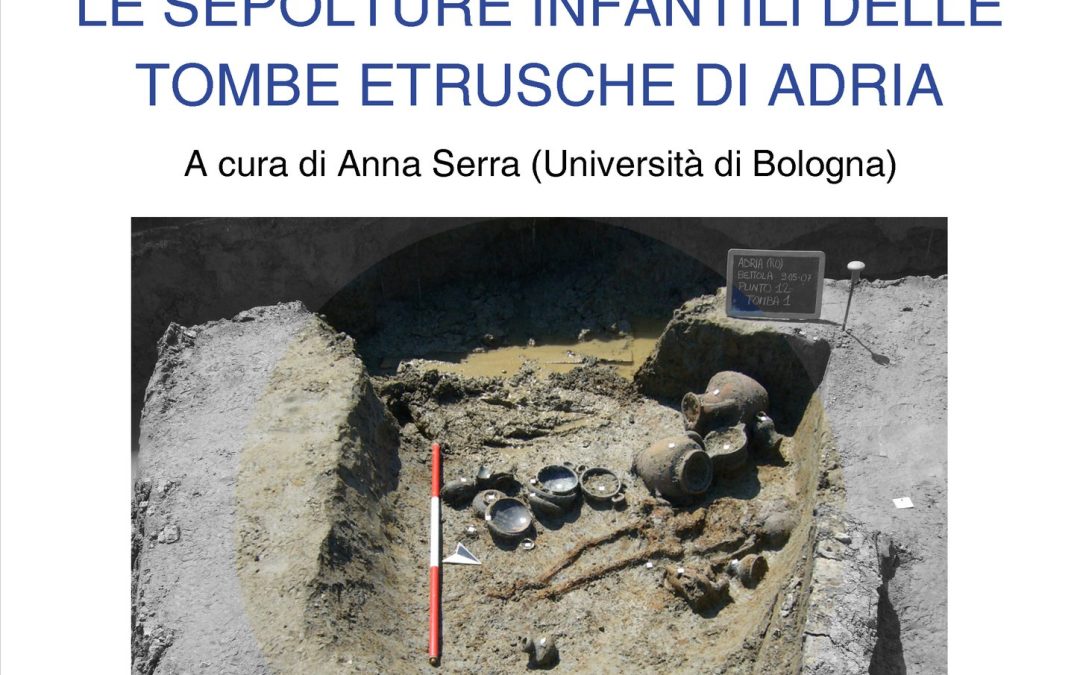 Domenica 26 maggio. Conferenza “Le sepolture infantili delle tombe etrusche di Adria”